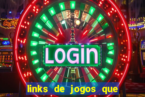 links de jogos que ganha dinheiro